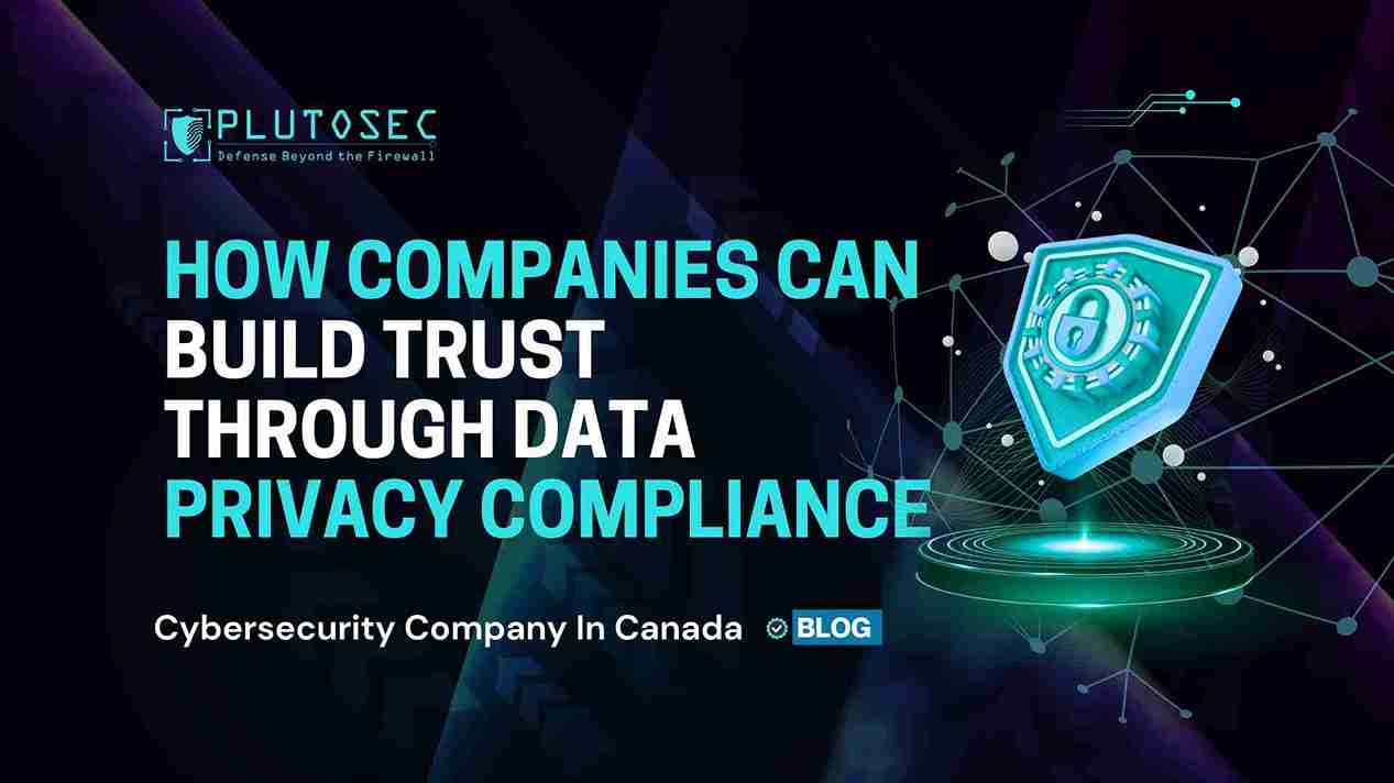 How Companies Can Build Trust Through Data Privacy Compliance