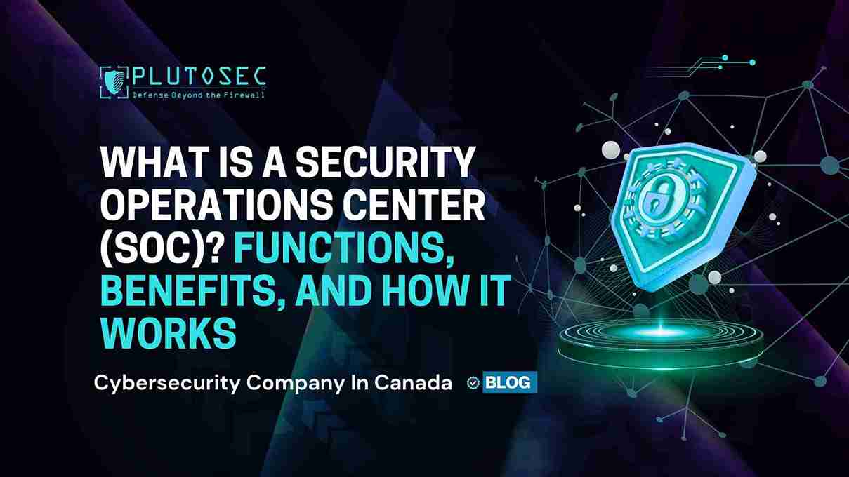 What Is a Security Operations Center (SOC)? Functions, Benefits, and How It Works
